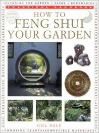 How to Feng Shui Your Garden Practical Handbook S.