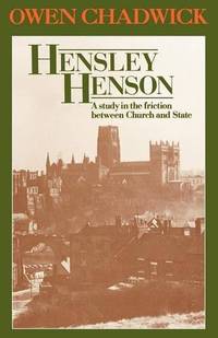 image of Hensley Henson: A study in the friction between Church and State