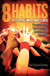 The 8 Habits of Effective Small Group Leaders