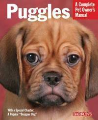Puggles : Everything about Purchase, Care, Nutrition, Behavior, and Training