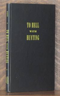 TO HELL WITH HUNTING by Ed Zern - 1946