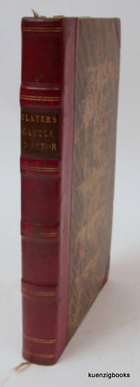 Every Man His Own Cattle Doctor; or a practical treatise on the diseases of horned cattle: wherein is laid down a concise and familiar description of all the diseases incident to oxen, cows, and sheep; together with the most simple and effectual method .