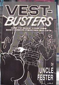 image of Vest-Busters How to Make Your Own Body-Armor-Piercing Bullets
