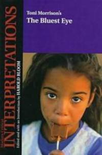 The Bluest Eye (MCI) (Bloom&#039;s Modern Critical Interpretations) by Chelsea House Publications - 1999-02-02