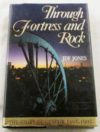 Through Fortress and Rock. The Story of Gencor 1895-1995 by JDF Jones - 1st Edition - 1995 - from Adelaide Booksellers (SKU: BIB303741)