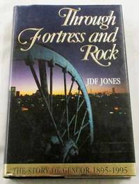 Through Fortress and Rock.  The Story of Gencor 1895-1995