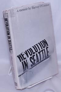 Revolution in Seattle; a memoir by Harvey O'Connor - Hardcover - 1964 - from Bolerium Books Inc., ABAA/ILAB (SKU: 54531)