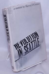 Revolution in Seattle; a memoir