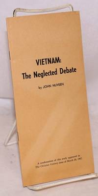 image of Vietnam: the neglected debate. A condensation of this study appeared in The Christian Century issue of March 29, 1967