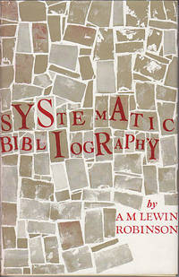 image of Systematic Bibliography - A Practical Guide to the Work of Compilation