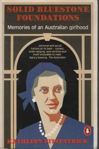 Solid Bluestone Foundations - Memories Of An Australian Girlhood
