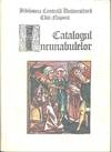 Catalogul Incunabulelor Bibl. Centr. Univ. Cluj - Nopoca.