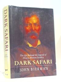 cover of Dark Safari: The Life Behind the Legend of Henry Morton Stanley