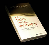 Le Mode de vie quantique - Vivre l'tat de conscience pure au quotidien.