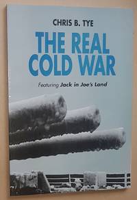 The Real Cold War, featuring &#039;Jack in Joe&#039;s Land&#039; by Chris B Tye - 1995