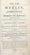 The Life of Merlin, Sirnamed Ambrosius. His Prophecies, and Predictions Interpreted; and Their Truth Made Good by Our English Annals:; Being a Chronological History of all the Kings and Memorable Passages of this Kingdom, from Brute to the Reign of King Charles