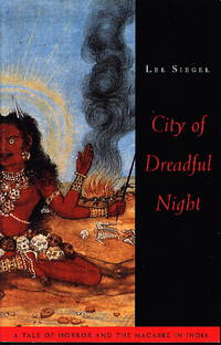 CITY OF DREADFUL NIGHT: A Tale of Horror and the Macabre in India. by Lee Siegel - Paperback - First Edition - University of Chicago Press, - from Bookfever.com, IOBA (SKU: 15234)