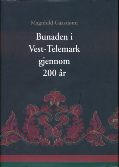 Bunaden i Vest-Telemark gjennom 200 år