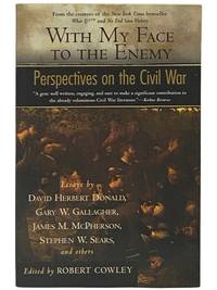 With My Face to the Enemy: Perspectives on the Civil War