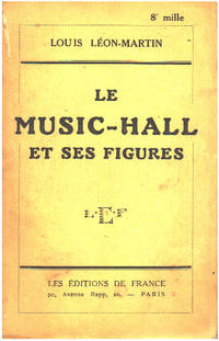 Le music-hall et ses figures by Leon-martin Louis - 1928