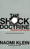 The Shock Doctrine: The Rise of Disaster Capitalism by Naomi Klein - 2008-05-06