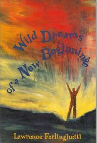 Wild dreams of a new beginning by FERLINGHETTI Lawrence -