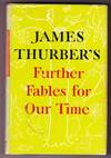 FURTHER FABLES FOR OUR TIME