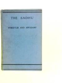 The Sadhu : A Study in Mysticism and Practical Religion