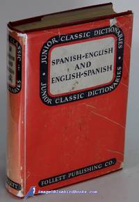 Junior Classic Spanish Dictionary: Spanish-English and English-Spanish (Junior Classic Series) by WESSELY and GIRONES - Hardcover - 1947 - from Bluebird Books (SKU: 50486)