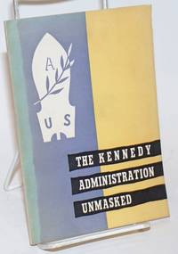 image of The Kennedy administration unmasked