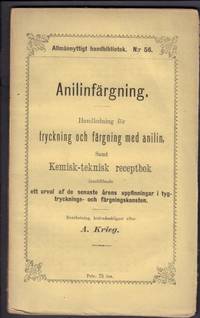 Anilinfärgning. Handledning för tryckning och färgning med anilin, samt kemisk-teknisk...