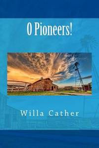 O Pioneers! by Willa Cather - 2014