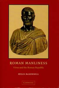 Roman Manliness _ Virtus and the Roman Republic