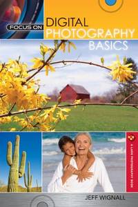 Focus On Digital Photography Basics (Focus on (Lark)) (A Lark Photography Book)