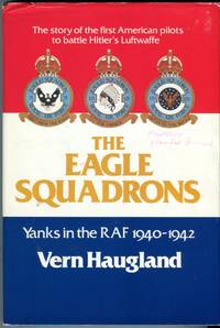 The Eagle Squadrons: Yanks in the RAF 1940-1942