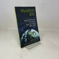WorldShift 2012: Making Green Business, New Politics, and Higher Consciousness Work Together