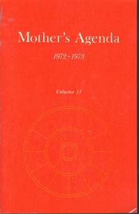 Mother's Agenda: Agenda of the Supramental Action upon Earth, 1972-1973 : Volume XIII (13)