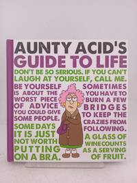 Aunty Acid's Guide to Life
