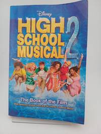 Disney High School Musical 2: the book of the film