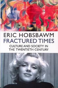 Fractured Times; Culture and Society in the Twentieth Century