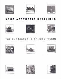 cover of SOME AESTHETIC DECISIONS The Photographs of Judy Fiskin