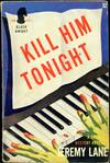 KILL HIM TONIGHT