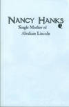 Nancy Hanks: Single Mother Of Abraham Hanks Enloe Lincoln