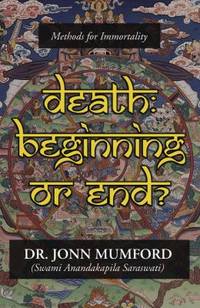 Death: Beginning or End? : Methods for Immortality