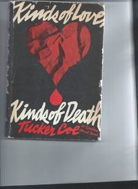 Kinds of Love, Kinds of Death by Tucker Coe - 1966