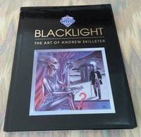 BLACKLIGHT:  THE ART OF ANDREW SKILLETER. by Skilleter, Andrew - 1995