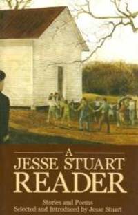 A Jesse Stuart Reader: Stories And Poems by Jesse Stuart - 2003-04-09