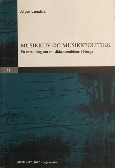Musikkliv og musikkpolitikk. En utredning om…