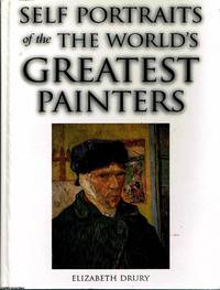 Self Portraits of the World&#039;s Greatest Painters by Elizabeth  Drury - 1999