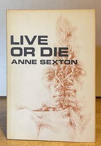 Live or Die by Sexton, Anne - 1966